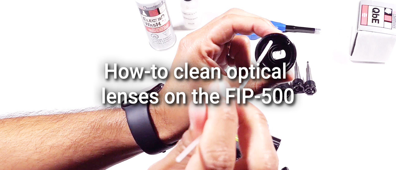Howto clean optical lenses on the FIP500 Video EXFO