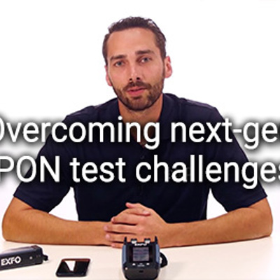 Overcoming next-gen PON test challenges