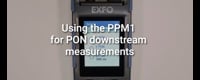 20220279_product-demo-video-1-using-the-ppm1-for-pon-downstream-measurements_1270x546.jpg