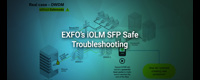 20210361-banner_exfo_video_iolm-sfp-safe-troubleshooting_1270x546.jpg