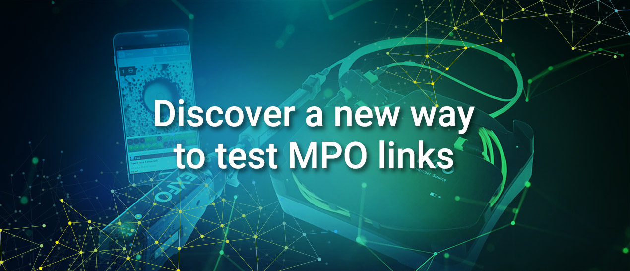 Discover a new way to test MPO links