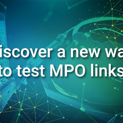 Discover a new way to test MPO links