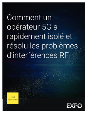 exfo_sstory123_how-5g-operator-resolved-rf-interference-issues_v1_fr.jpg