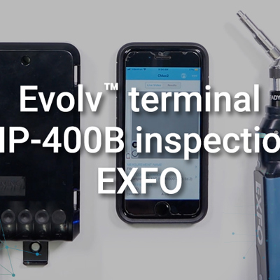 Evolv™ Terminal FIP-400B Inspection EXFO