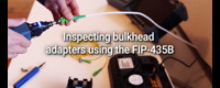 20210433_banner_product-demo_no6-inspecting-bulkhead-adapters-using-the-fip-435b_1270x546.jpg
