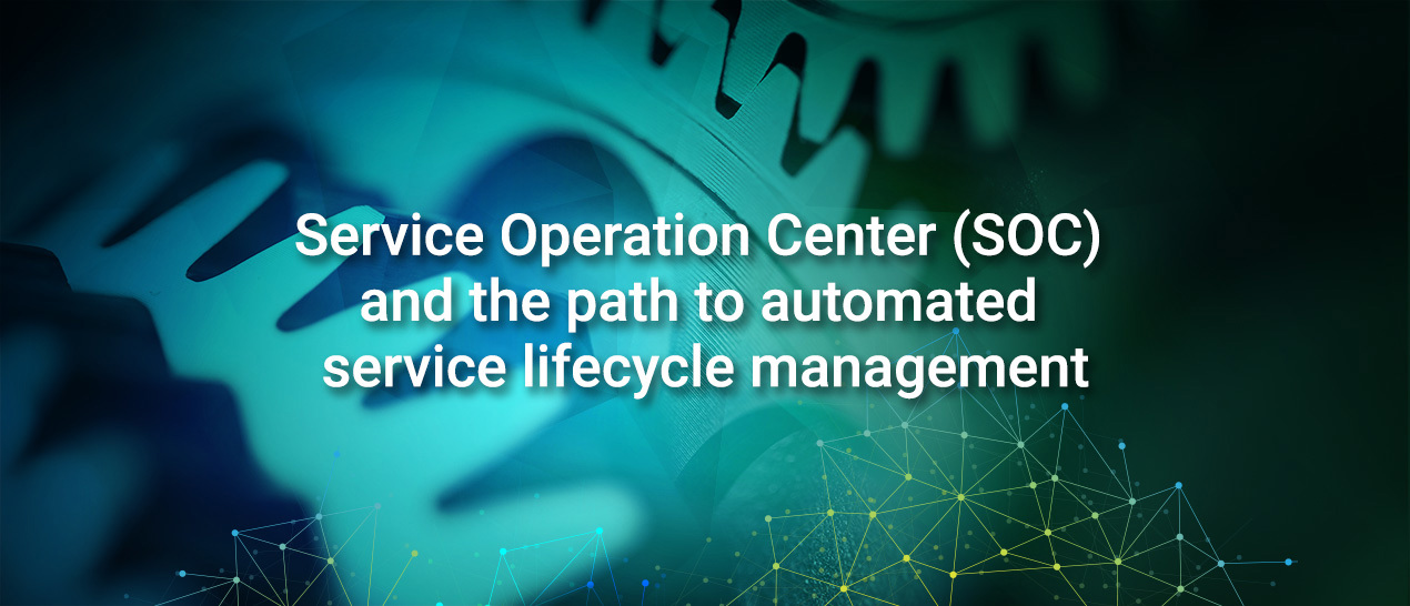 banner_webinar_soc-and-path-to-automated-service-lifecycle-mgmt_1270x546.jpg